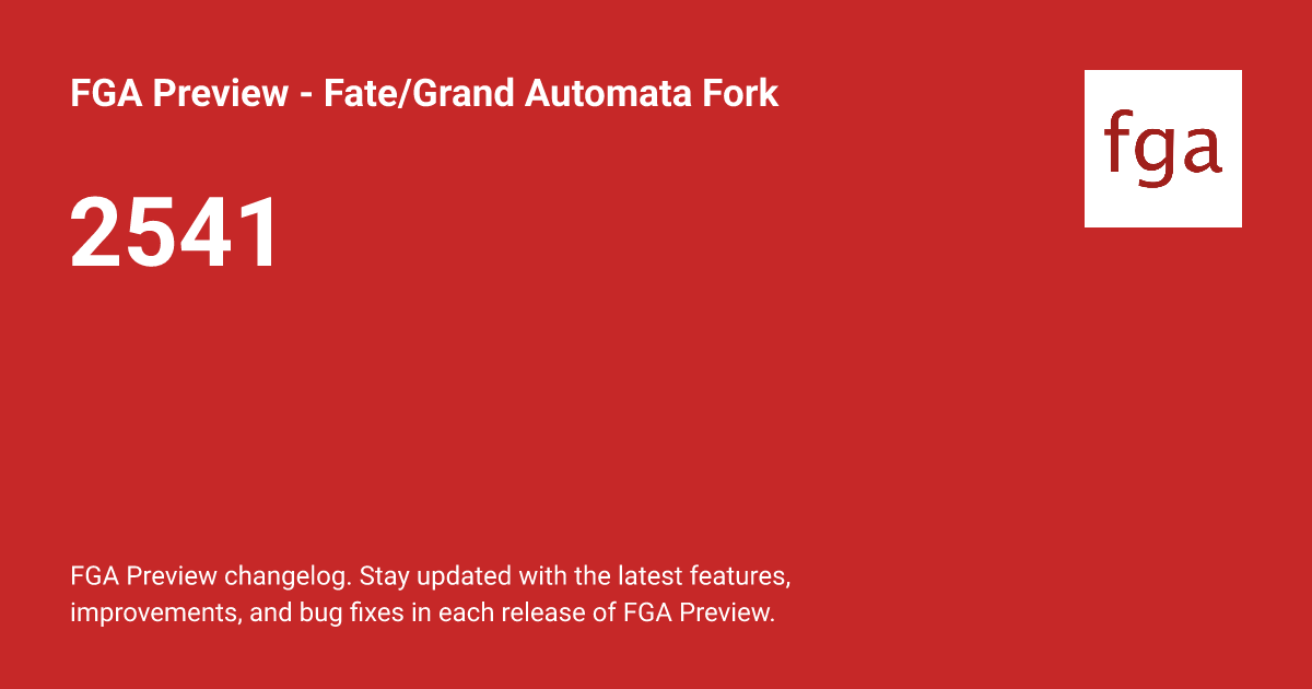 2541 - FGA Preview - Fate/Grand Automata Fork
